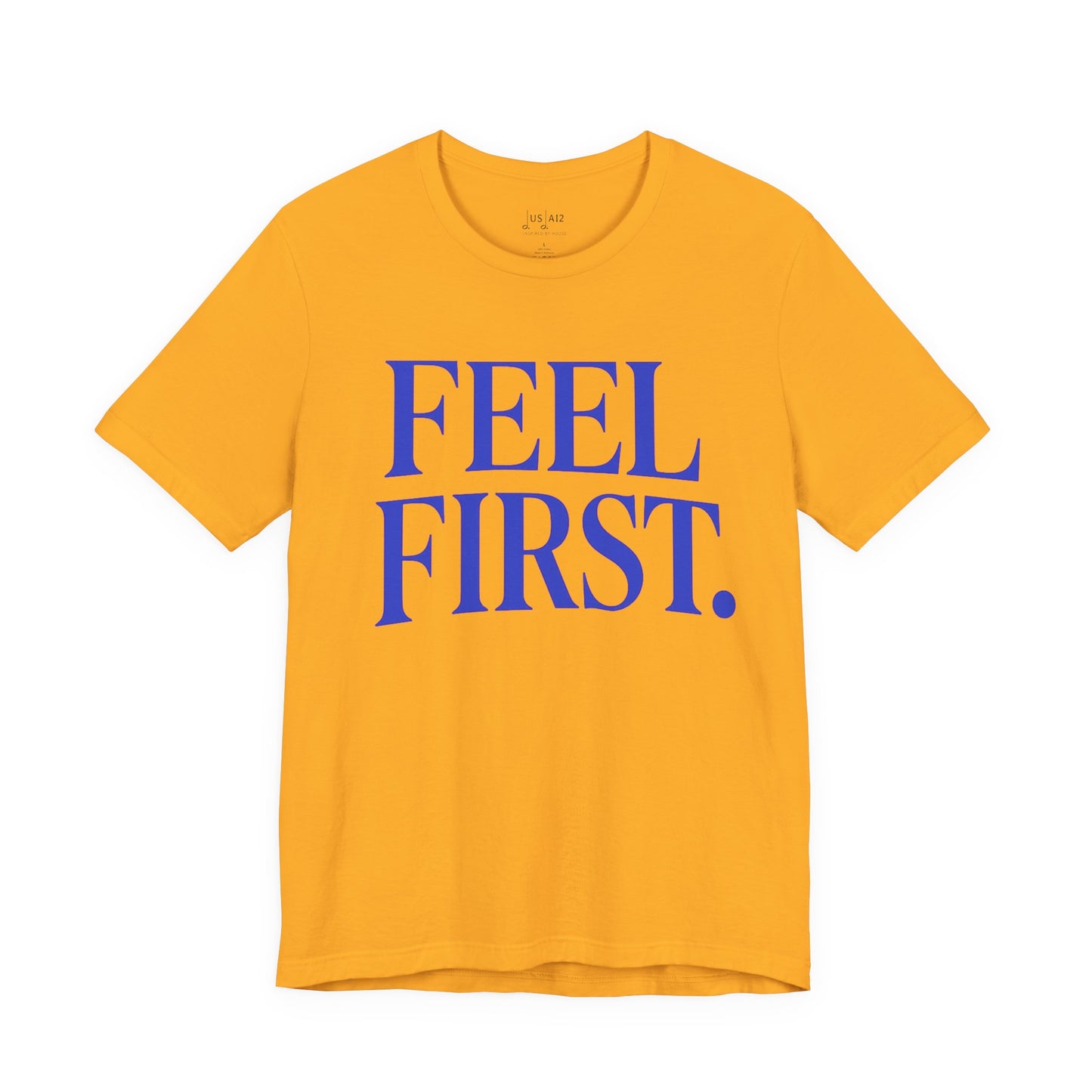 Feel First. – Crew Cut (Unisex Jersey Tee)