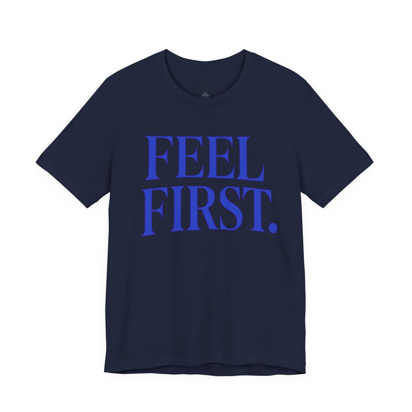 Feel First. – Crew Cut (Unisex Jersey Tee)