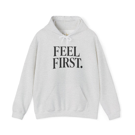 Feel First. – Deep Hood (Unisex Hoodie)