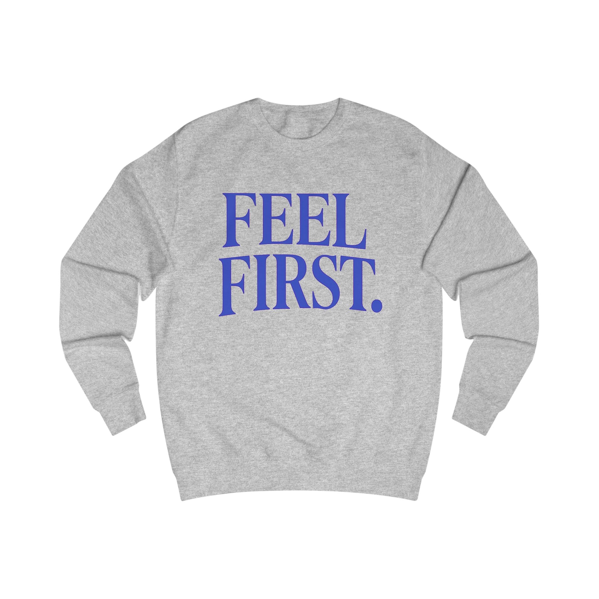 Feel First. – Layered Vibes (Unisex Sweatshirt)