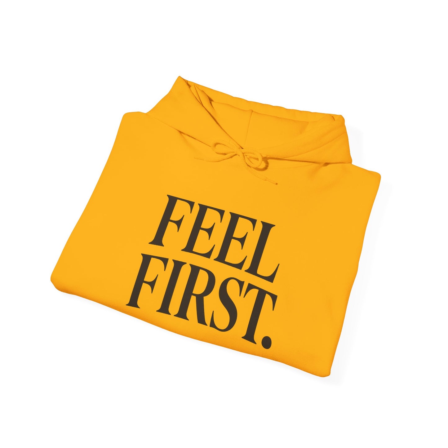 Feel First. – Deep Hood (Unisex Hoodie)