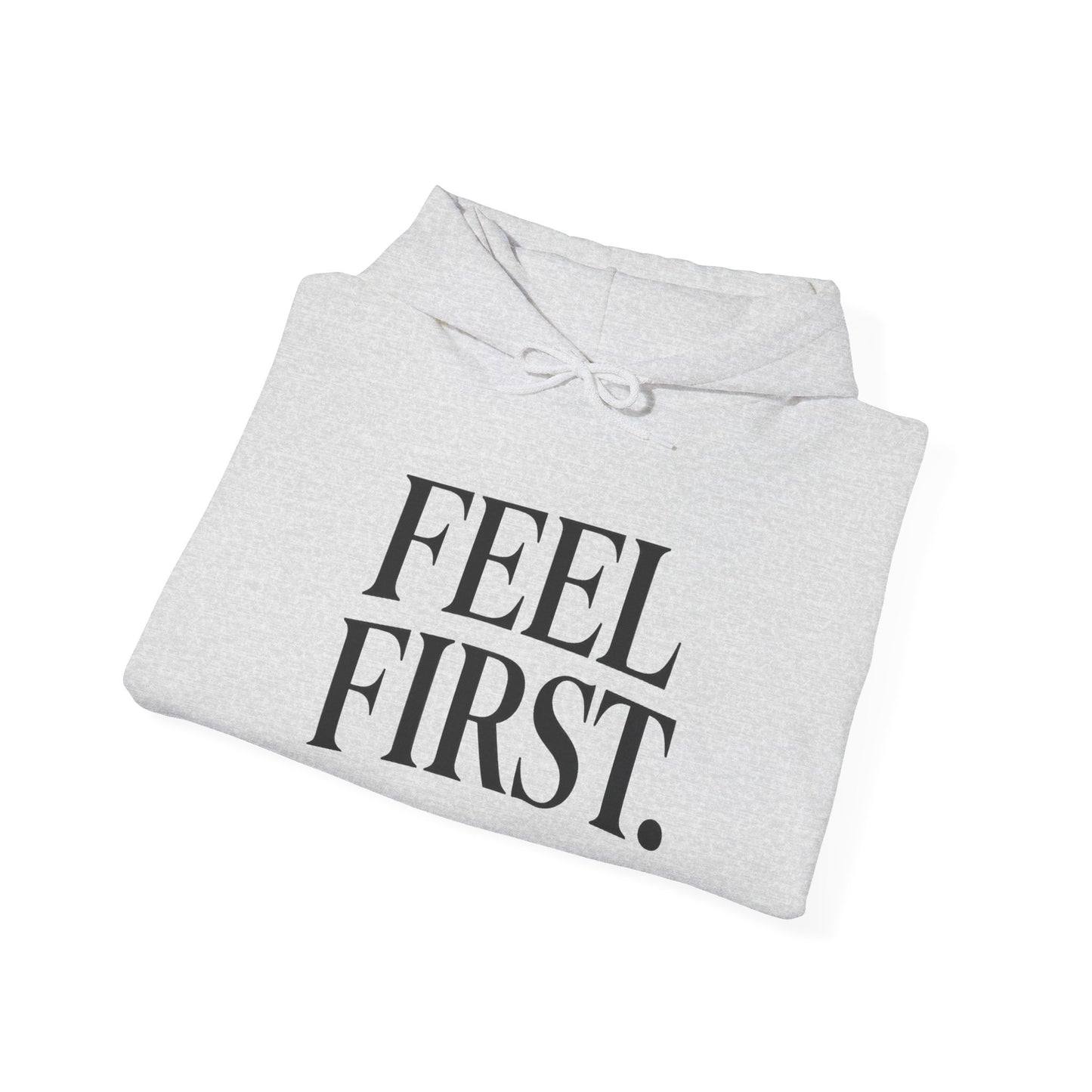 Feel First. – Deep Hood (Unisex Hoodie)
